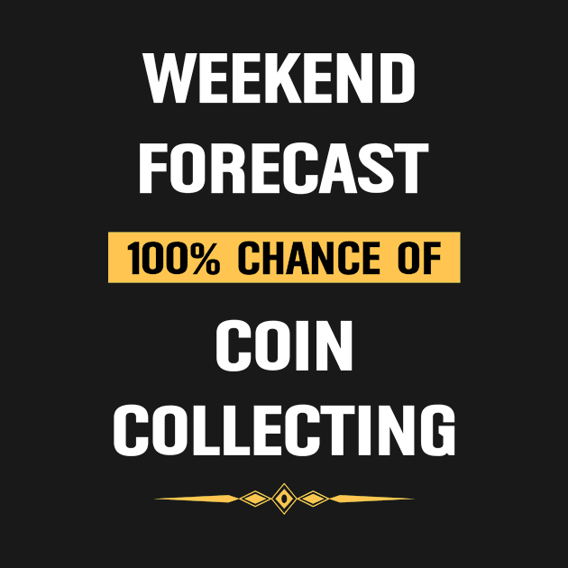 Weekend Forecast Coin Coins Collect Collecting Collector Collection by Happy Life