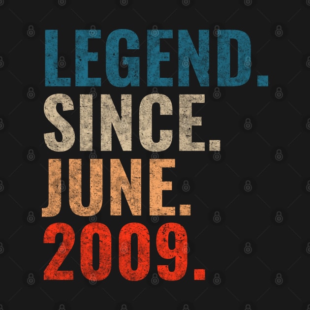 Legend since June 2009 Retro 2009 birthday shirt by TeeLogic