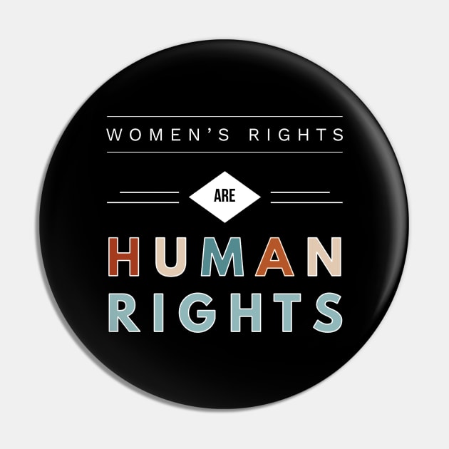 Womens Rights are Human Rights Pro Life Abortion Feminism Pin by joannejgg