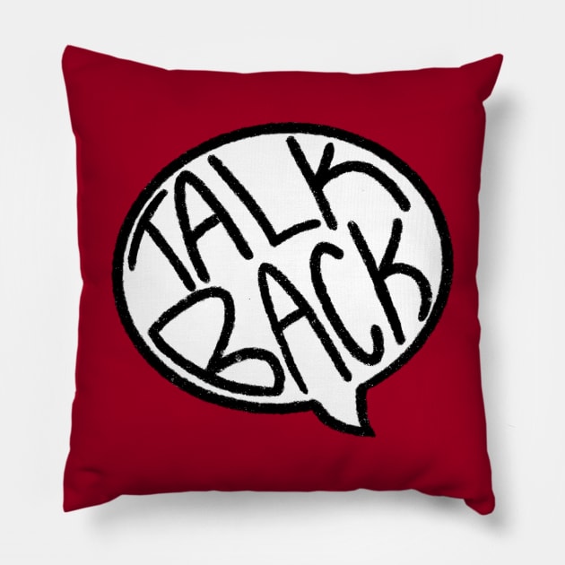 Talk Back Pillow by Molly Bee