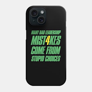 Bad Leadership Mistakes Phone Case