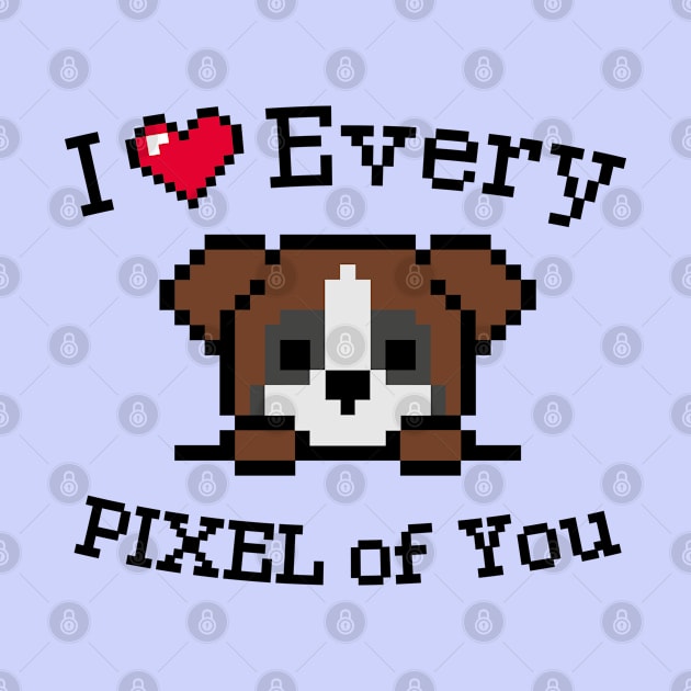 I love every Pixel of You by Yurko_shop