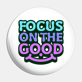 Focus on the good, uplifting message Pin