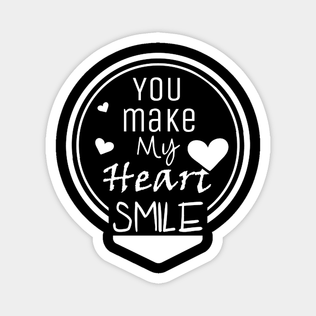 you make my heart smile Magnet by ERRAMSHOP