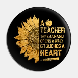 A Teacher Takes A Hand Opens A Mind And Touches A Heart Pin