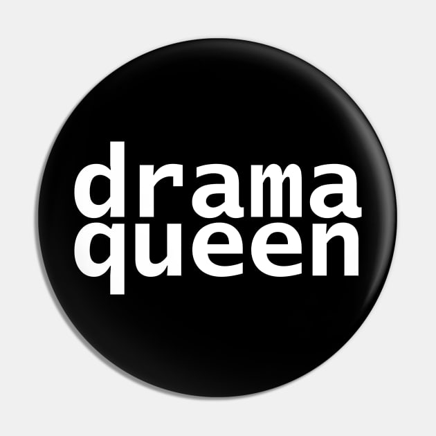 Drama Queen Typography Minimal White Text Pin by ellenhenryart