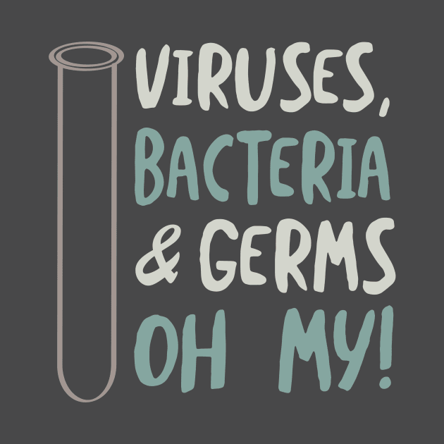 Viruses Bacteria & Germs Oh My by whyitsme