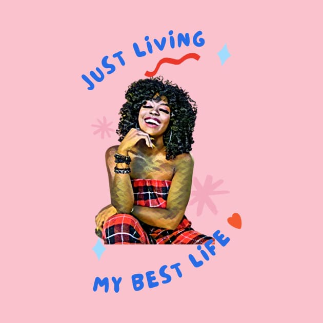 Just Living My Best Life by PersianFMts