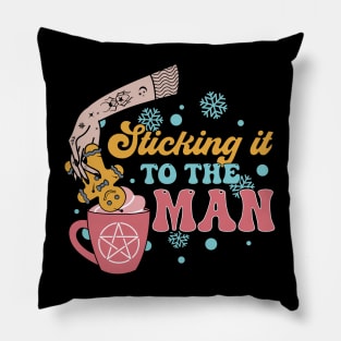 Sticking  It To The Man Pillow