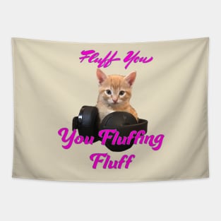 Gamer Cat- Fluff you, you Fluffing Fluff Tapestry