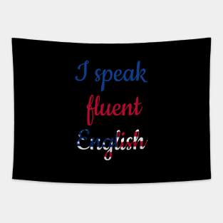 I speak fluent English, colorful text with American flag Tapestry