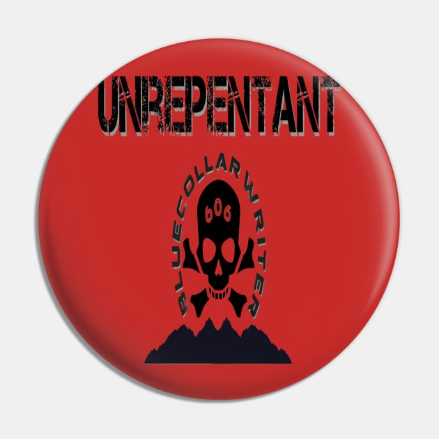 BCW Unrepentant Pin by BlueCollarWriter