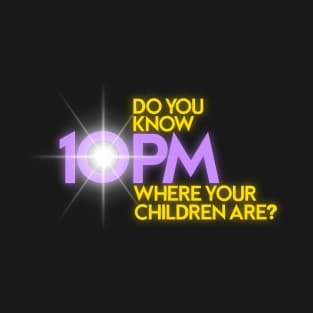 DO YOU KNOW WHERE YOUR CHILDREN ARE? T-Shirt