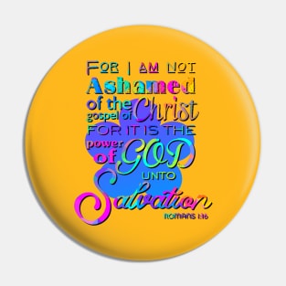 For I am not Ashamed Christian Scripture Design Pin