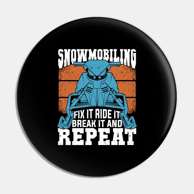 Snowmobiling Fix It Ride It Break It And Repeat Pin by Dolde08