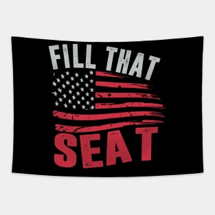 fill that seat t shirt funny trump gifts Tapestry