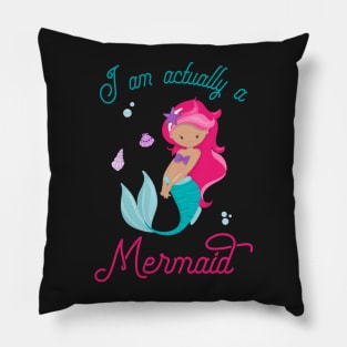I Am Really A Mermaid - Mermaid Princess Pillow