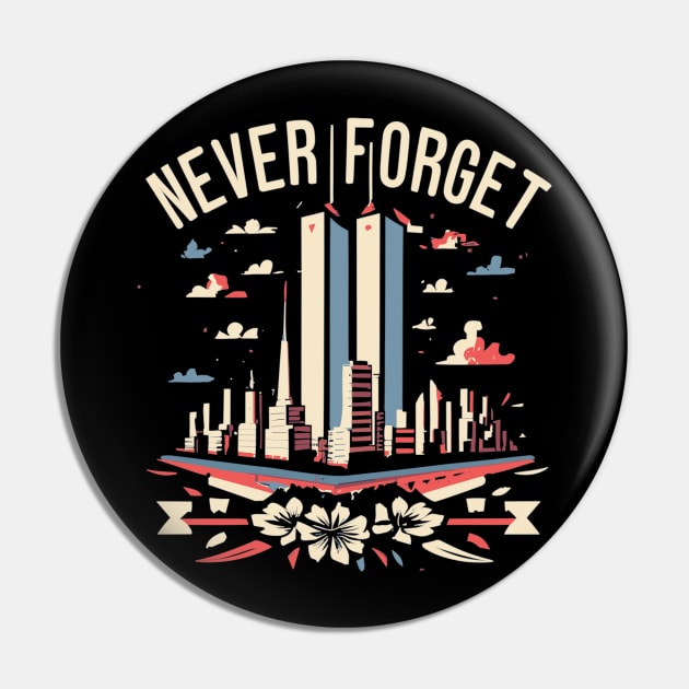 "Never Forget" design Pin by WEARWORLD