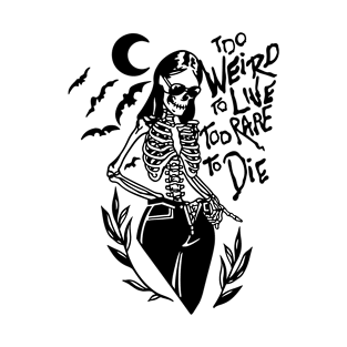 Too Weird to Live Too Rare to Die in Black - Moon Bats Skeleton T-Shirt