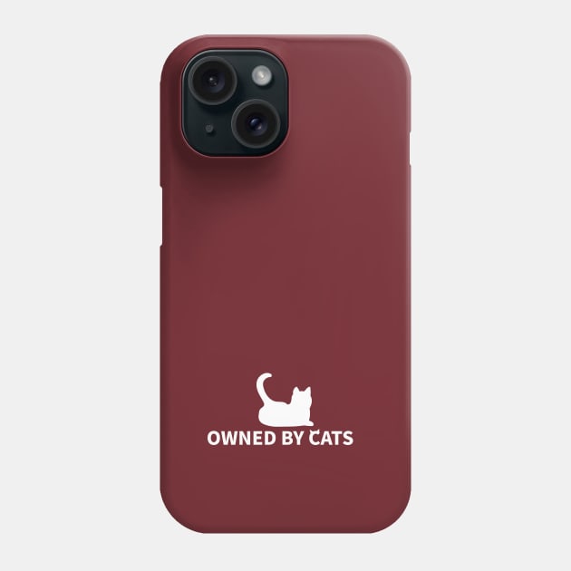 OWNED BY CATS Phone Case by MoreThanThat