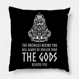 Viking God Odin - The obstacles before you will always be smaller than the gods behind you Pillow