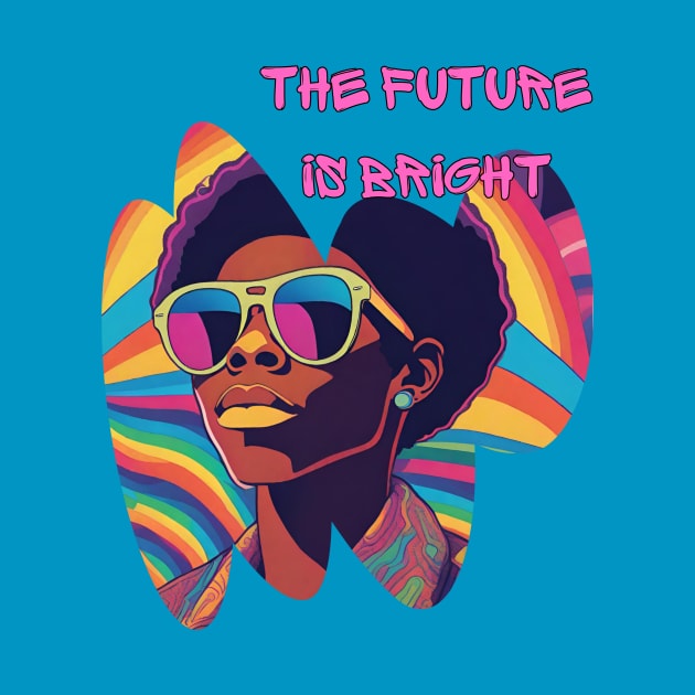 The Future is Bright by Flux+Finial