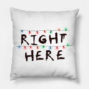 Right Here Pillow