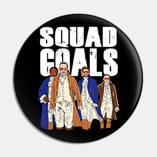 Squad Goals Hamilton Musical Pin