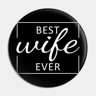 Best Wife Ever - Romantic gift for wife in Valentine's day Pin