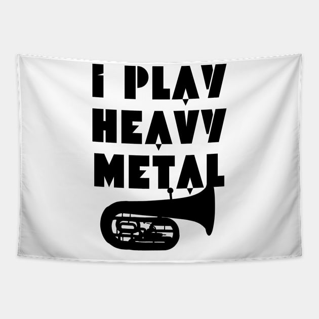 I Play Heavy Metal Tapestry by SillyShirts