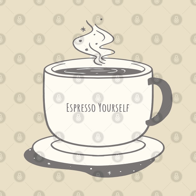 Espresso Yourself by Pixels, Prints & Patterns