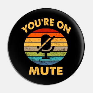 You're On Mute VIntage Pin