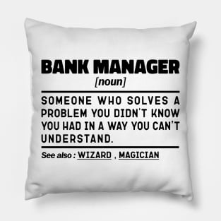 Bank Manager Noun Definition Sarcastic Design Funny Bank Manager Sayings Pillow