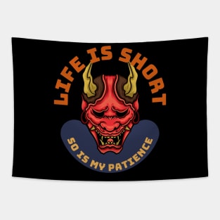 Life Is Short So Is My Patience Tapestry