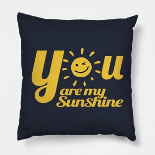 You are the Sunshine of my Life Pillow