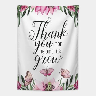 Teacher Quote - Thank You for Helping Us Grow Tapestry