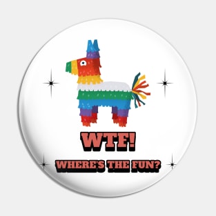 WTF! Where's the fun? Pin