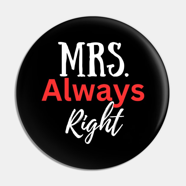 Mrs Always Right-Couples Pin by Haministic Harmony