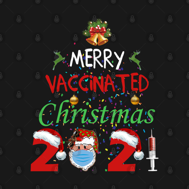 Disover Merry Vaccinated Christmas 2021 - Merry Vaccinated Christmas - T-Shirt