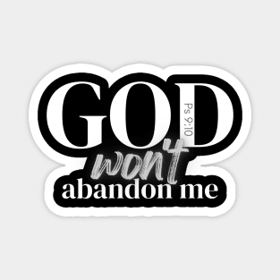 God won't abandon me Magnet