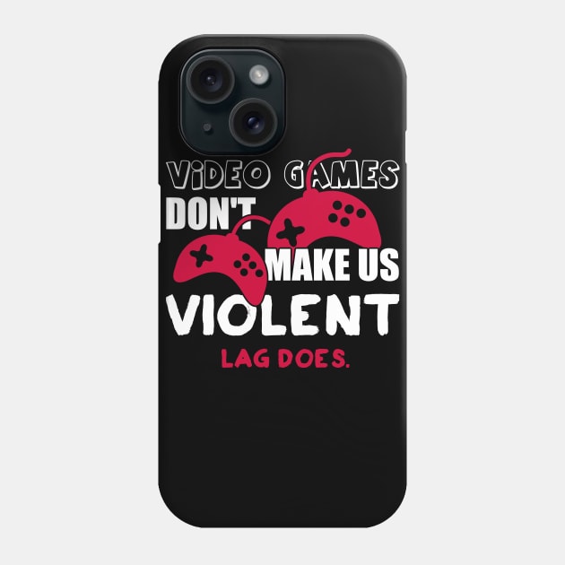 Video games don’t make us violent. Lag does! Phone Case by nektarinchen