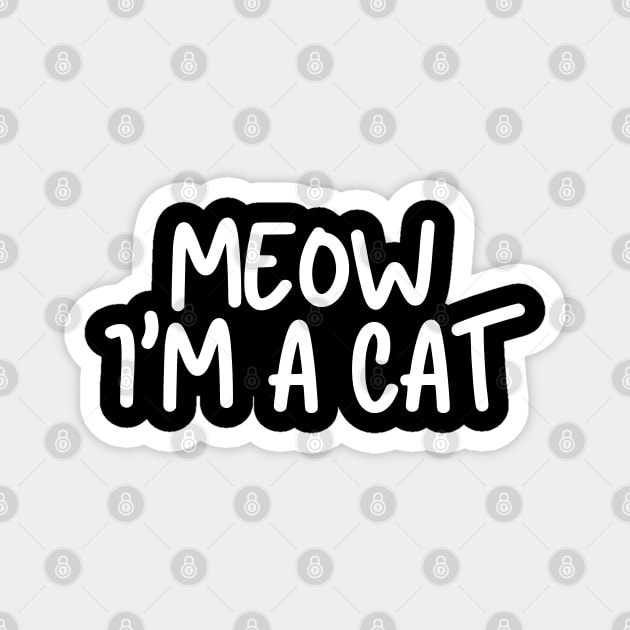 Meow I'm A Cat Funny Lazy Costume Magnet by Art-Jiyuu