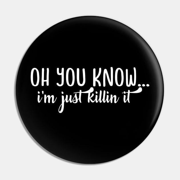 Clever Gift Oh You Know I'm Just Killin It Pin by StacysCellar