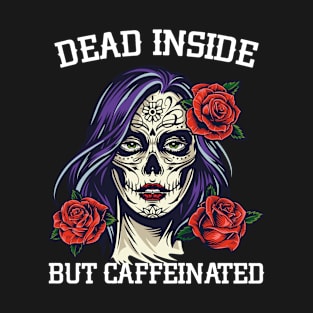 Dead Inside But Caffeinated Muerte Skull T-Shirt