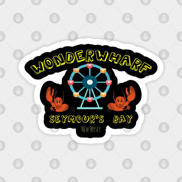 Visit The Infamous Wonder Wharf Magnet by Hazmat Studio