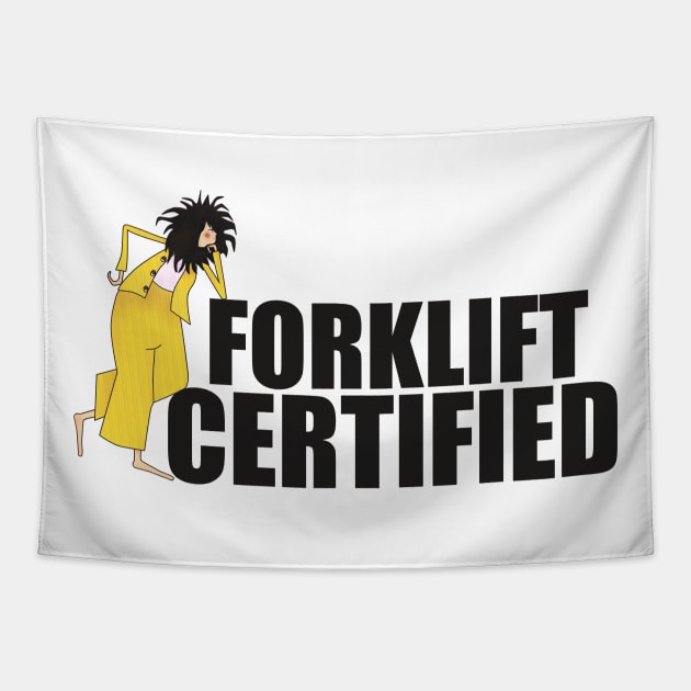 Forklift certified. Tapestry by Ekenepeken