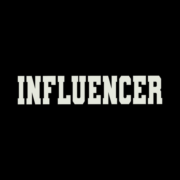 Influencer Word by Shirts with Words & Stuff