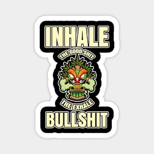 Inhale The Good Shit Exhale The Bullshit 420 Weed Magnet