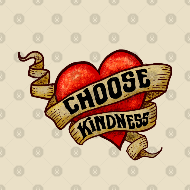 CHOOSE KINDNESS Heart Tattoo - Choose Kindness - T-Shirt | TeePublic