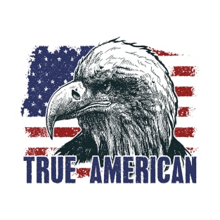 American Eagle Flag Patriotic Graphic - True American T-Shirt